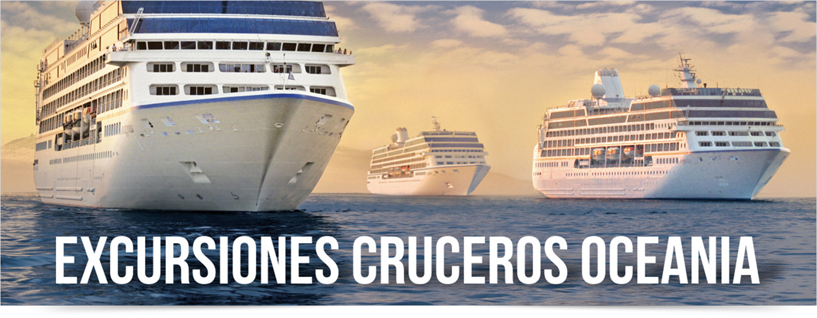 EXCURSIONES CRUCEROS OCEANIA EXCURSIONES CRUCEROS OCEANIA
